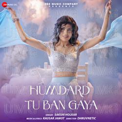 Humdard Tu Ban Gaya - Sakshi Holkar, Kausar Jamot