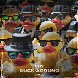 Duck Around - NLW
