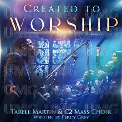Created To Worship - Tarell Martin & C2 Mass Choir, Timothy Brice