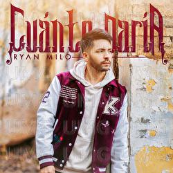 Cu&aacute;nto Dar&iacute;a - Ryan Milo