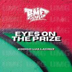 Eyez On The Prize - BMF Squad, Kodigo, Lua Lacruz