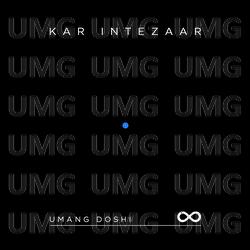 Kar Intezaar - Umang Doshi