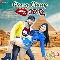 Glossy Glossy Lips Tora - Kuldeep, Arpita Choudhury, Baidyanath Dash