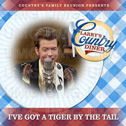 I've Got A Tiger By The Tail - Country's Family Reunion, Russ Varnell