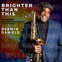 Brighter Than This - Derwin Daniels