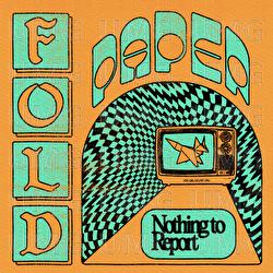 Nothing To Report - Fold Paper