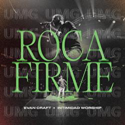 Roca Firme - Evan Craft, Intimidad Worship