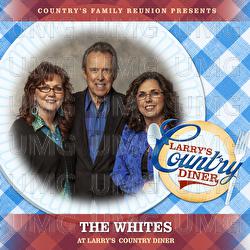 The Whites at Larry's Country Diner - Country's Family Reunion, The Whites