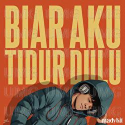 Biar Aku Tidur Dulu - Madykit