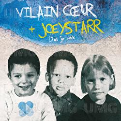 D'o&ugrave; je viens - Vilain Coeur, JoeyStarr