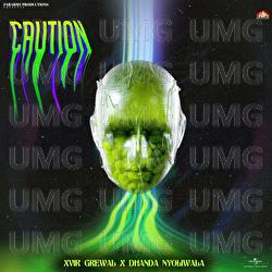 Caution - Dhanda Nyoliwala, Xvir Grewal