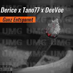 Ganz entspannt - Derice, TANO77, DeeVoe