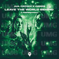 Leave The World Behind (L'Esperanza) - AVA CROWN, CERES