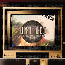 UNA VEZ - Ian Escobar, Big Yamo