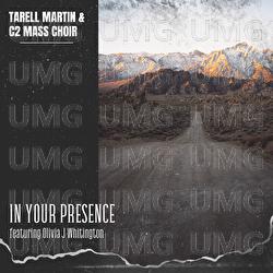 In Your Presence - Tarell Martin & C2 Mass Choir, Olivia J Whittington