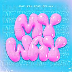 My Way - Max Lean, BELLA X