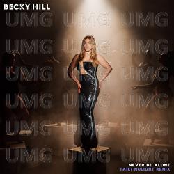 Never Be Alone - Becky Hill, Taiki Nulight