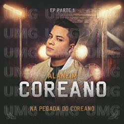 Na Pegada Do Coreano - Alanzim Coreano