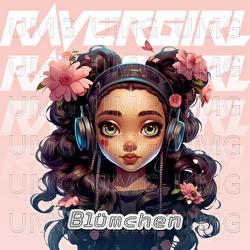 Ravergirl - Bl&uuml;mchen