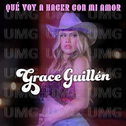 Qu&eacute; Voy A Hacer Con Mi Amor - Grace Guill&eacute;n