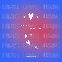 He So Loves Me - VOUS Worship