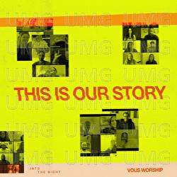 This Is Our Story - VOUS Worship