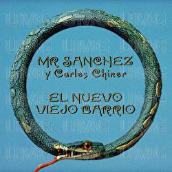 El nuevo viejo barrio - Mr Sanchez, Carles Chiner