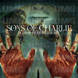 Come Play With Me - Sons Of Charlie