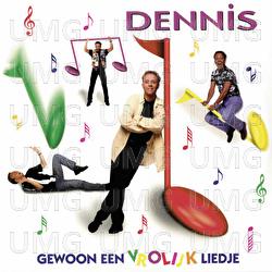 Gewoon Een Vrolijk Liedje / Wil Je Met Me Mee? - Dennis