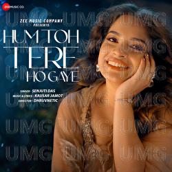 Hum Toh Tere Ho Gaye - Senjuti Das, Kausar Jamot