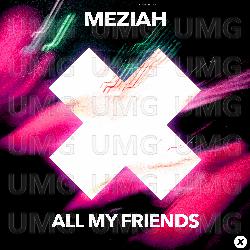 All My Friends - MEZIAH