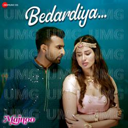 Bedardiya - Kamal Khan, Simran Bhardwaj, Gurmeet Singh