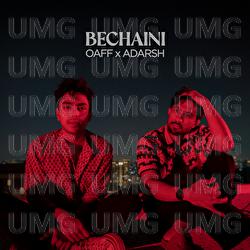 Bechaini - OAFF, Adarsh Gourav