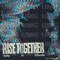 Rise Together - Yaffle, AI, OZworld