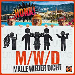 M/W/D (Malle wieder dicht) - Honk!