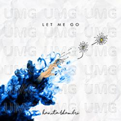 Let Me Go - Hanita Bhambri
