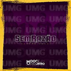 Sem Raz&atilde;o - Doce Encontro