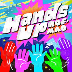 Hands Up - ROF-MAO