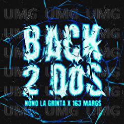 Back 2 Dos - Nono La Grinta, 163Margs