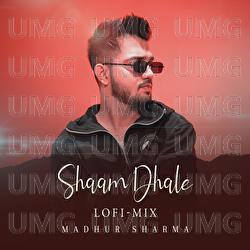 Shaam Dhale - Madhur Sharma