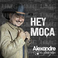Hey Mo&ccedil;a - Alexandre Fraz&atilde;o