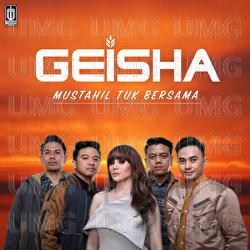 Mustahil Tuk Bersama - Geisha