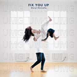 Fix You Up - Sheryl Sheinafia