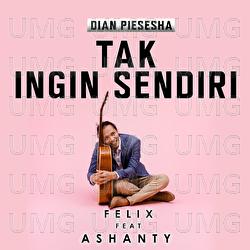 Tak Ingin Sendiri - Felix Irwan