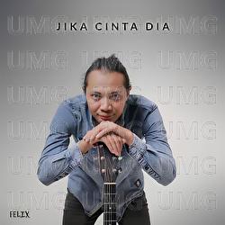 Jika Cinta Dia - Felix Irwan