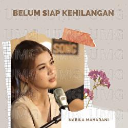 Belum Siap Kehilangan - Nabila Maharani