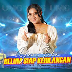 Belum Siap Kehilangan - Yeni Inka