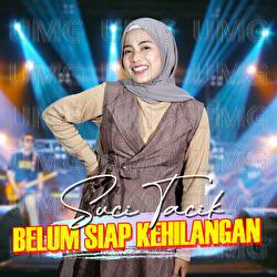 Belum Siap Kehilangan - Suci Tacik