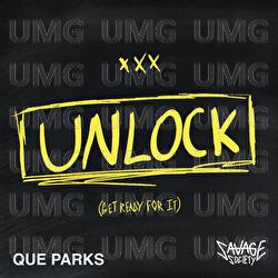 Unlock (Get Ready For It) - Que Parks, Savage Society