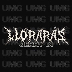 Llorarás - Jerry Di